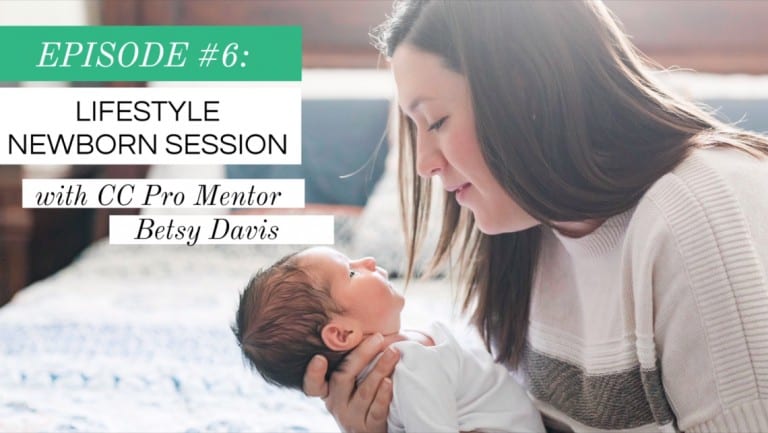Backstage Pass Episode 6 with Betsy – Newborn Lifestyle Session | 60m